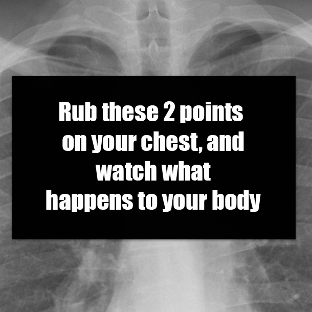 Rub these 2 points on your chest, and watch what happens to your body