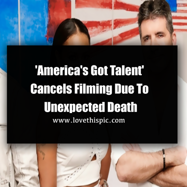 'America's Got Talent' Cancels Filming Due To Unexpected Death