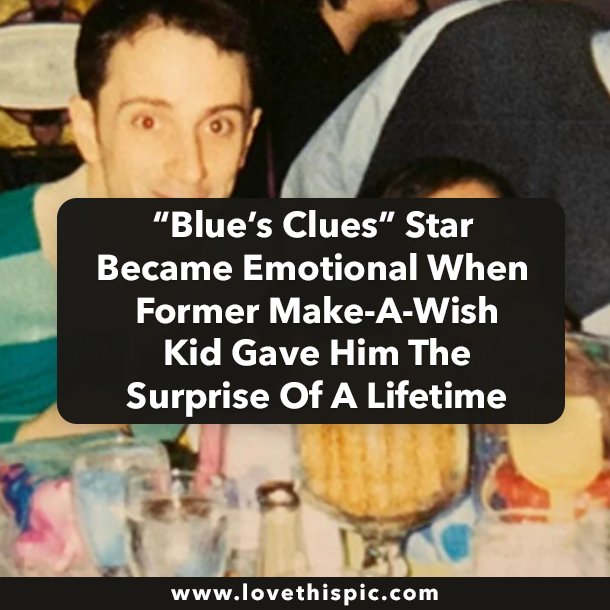 “Blue’s Clues” Star Became Emotional When Former Make-A-Wish Kid Gave Him The Surprise Of A Lifetime