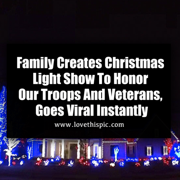 ​Family Creates Christmas Light Show To Honor Our Troops And Veterans, Goes Viral Instantly