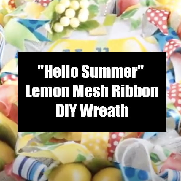 "Hello Summer" Lemon Mesh Ribbon DIY Wreath