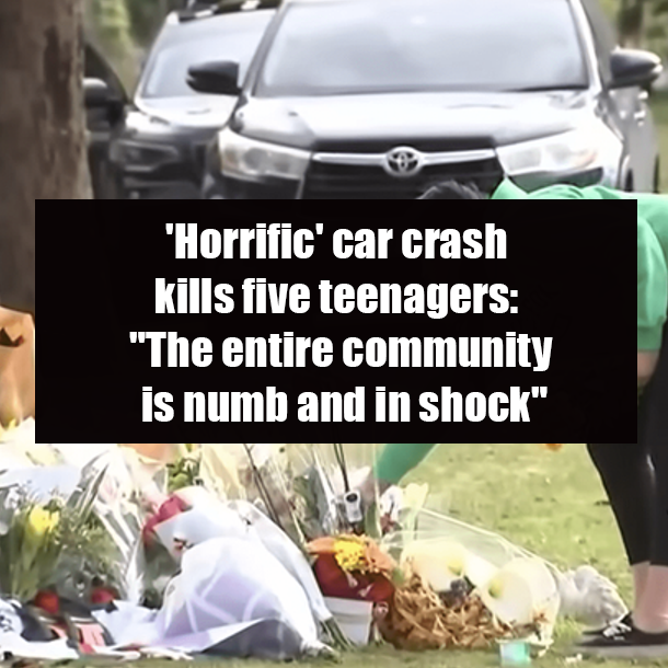 'Horrific' car crash kills five teenagers: "The entire community is numb and in shock"