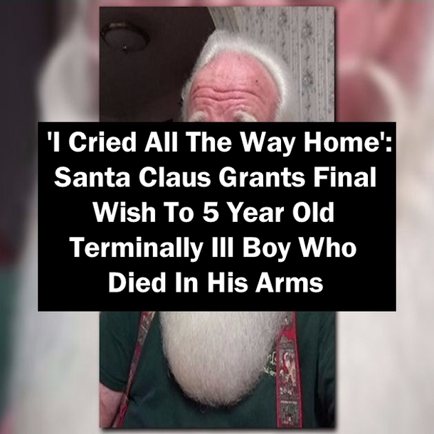 'I Cried All The Way Home': Santa Claus Grants Final Wish To 5-Year-Old Terminally Ill Boy Who Died In His Arms