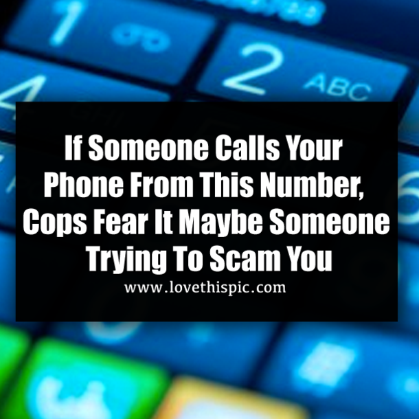 ​If Someone Calls Your Phone From This Number, Cops Fear It Maybe Someone Trying To Scam You
