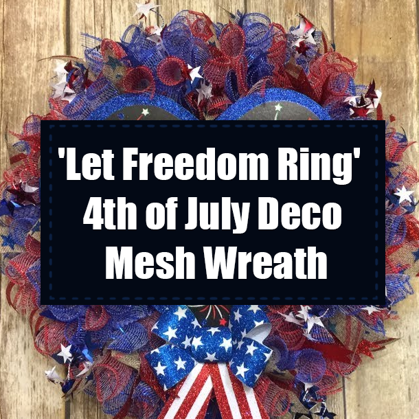'Let Freedom Ring' 4th of July Deco Mesh Wreath