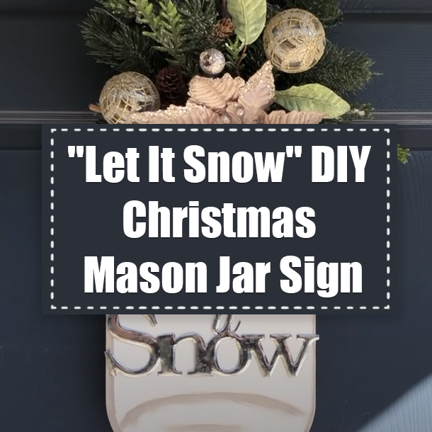 "Let It Snow" DIY Christmas Mason Jar Sign