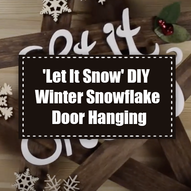 'Let It Snow' DIY Winter Snowflake Door Hanging
