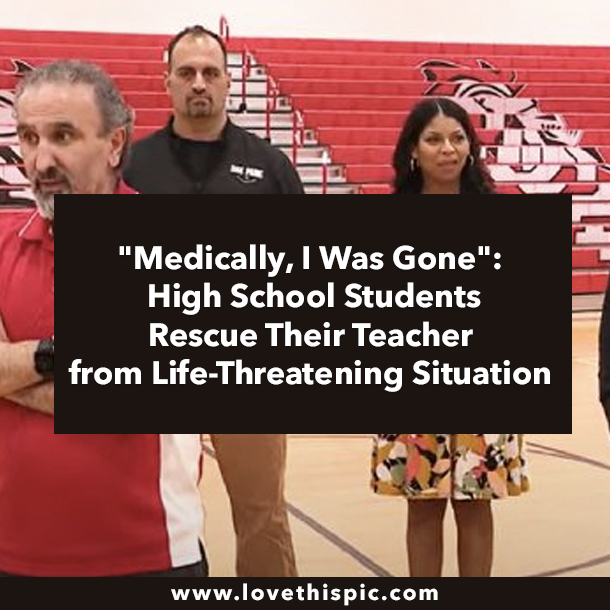 "Medically, I Was Gone": High School Students Rescue Their Teacher from Life-Threatening Situation