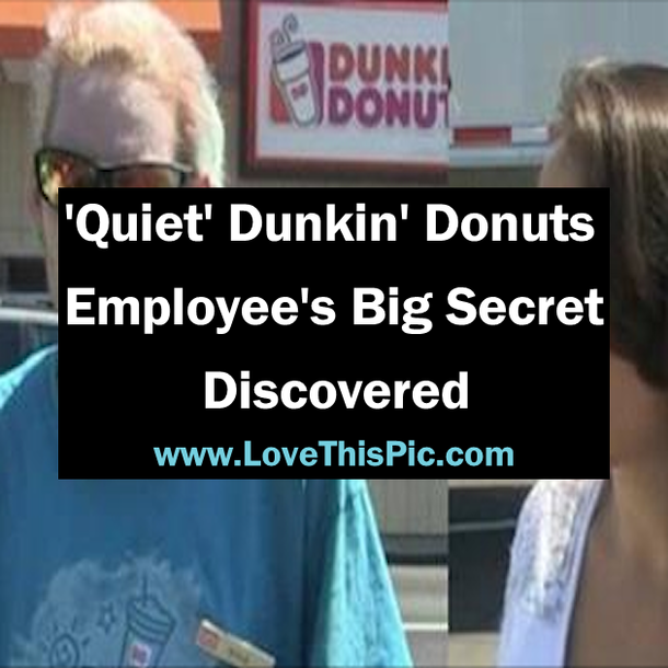 'Quiet' Dunkin' Donuts Employee's Big Secret Discovered...