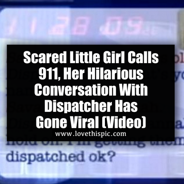 ​Scared Little Girl Calls 911, Her Hilarious Conversation With Dispatcher Has Gone Viral (Video)