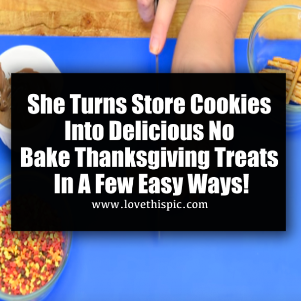 ​She Turns Store Cookies Into Delicious No Bake Thanksgiving Treats In A Few Easy Ways!