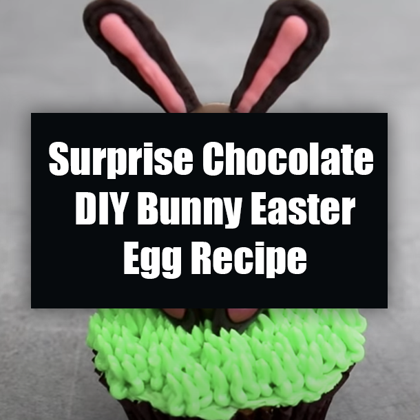 ​Surprise Chocolate DIY Bunny Easter Egg Recipe