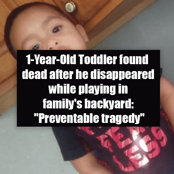 1-Year-Old Toddler found dead after he disappeared while playing in family's backyard: "Preventable tragedy"