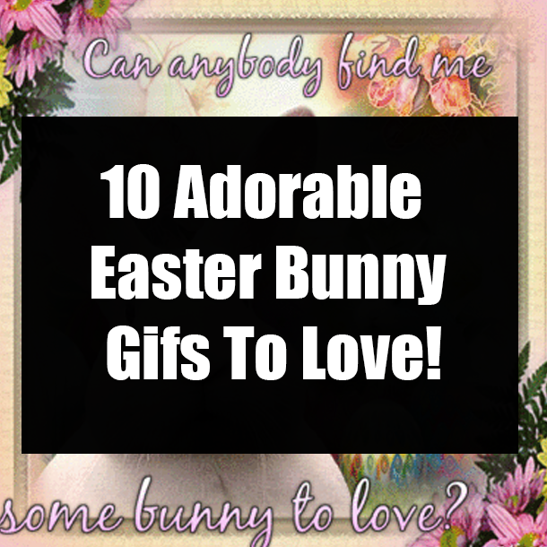 10 Adorable Easter Bunny Gifs To Love!