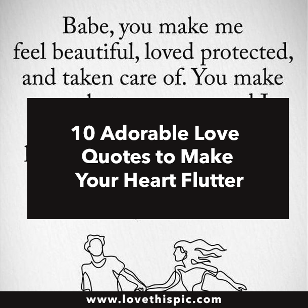 10 Adorable Love Quotes to Make Your Heart Flutter