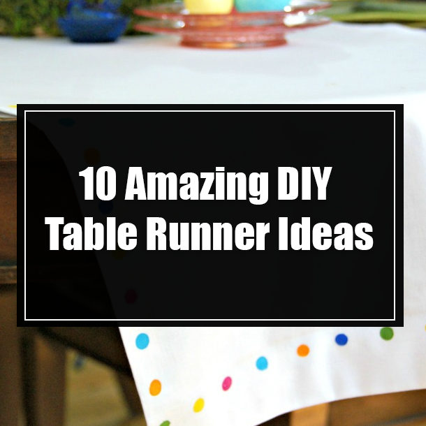10 Amazing DIY Table Runner Ideas