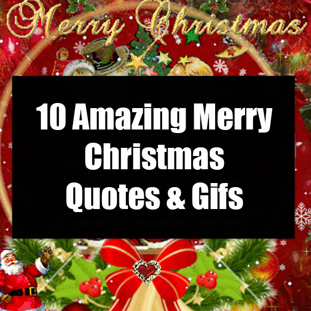 10 Amazing Merry Christmas Quotes & Gifs