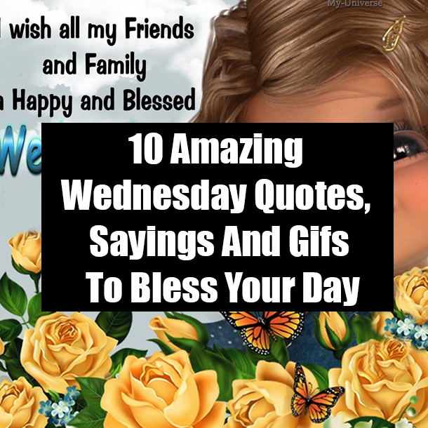 10 Amazing Wednesday Quotes, Sayings And Gifs To Bless Your Day