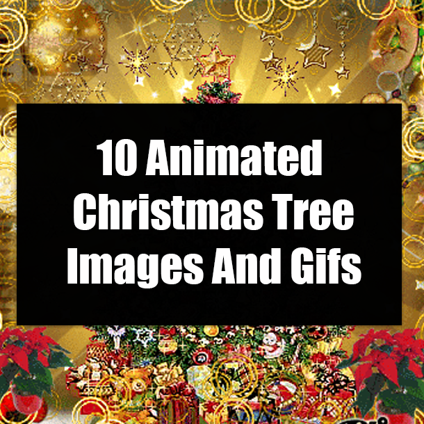 10 Animated Christmas Tree Images And Gifs