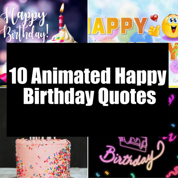 10 Animated Happy Birthday Quotes