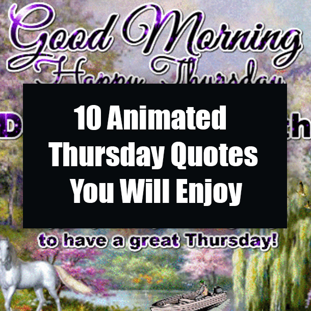 10 Animated Thursday Quotes You Will Enjoy