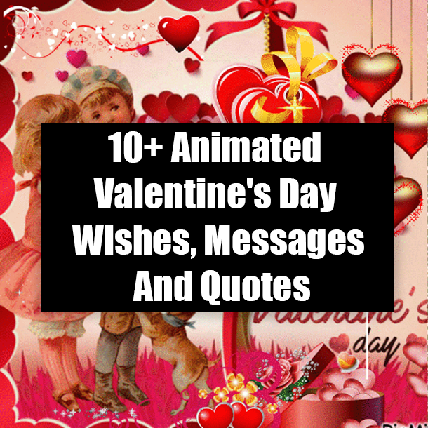 10+ Animated Valentine's Day Wishes, Messages And Quotes