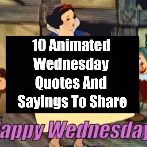 10 Animated Wednesday Quotes And Sayings To Share
