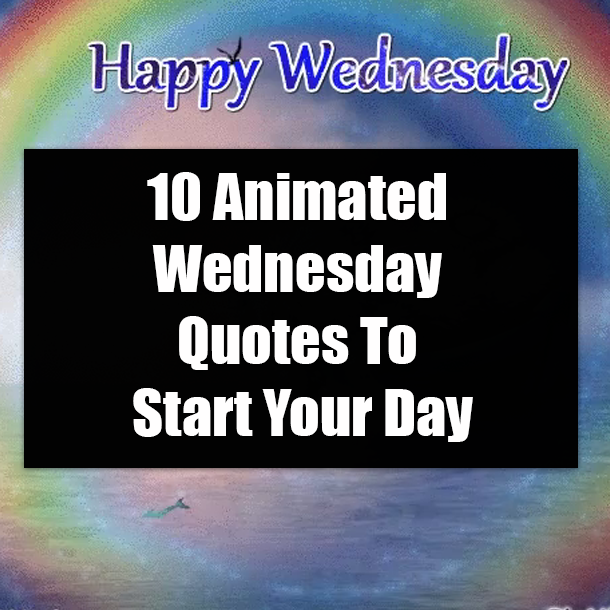 10 Animated Wednesday Quotes To Start Your Day