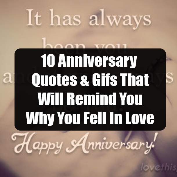 10 Anniversary Quotes & Gifs That Will Remind You Why You Fell In Love