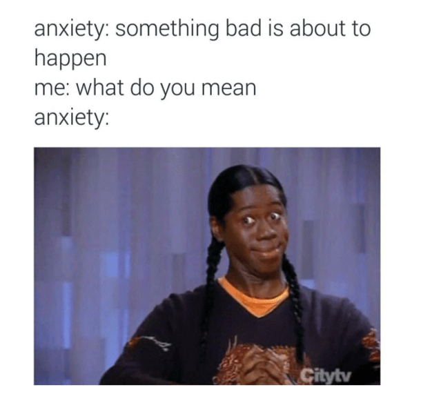 10 Anxiety Memes That Will Put You In Your Feelings - picture 2