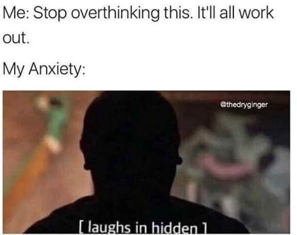 10 Anxiety Memes That Will Put You In Your Feelings - picture 6