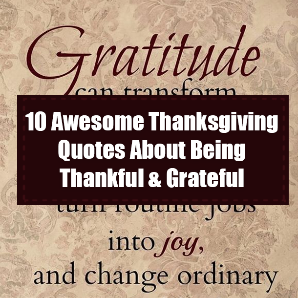10 Awesome Thanksgiving Quotes About Being Thankful & Grateful