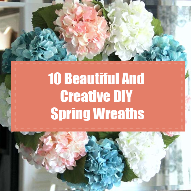 10 Beautiful And Creative DIY Spring Wreaths