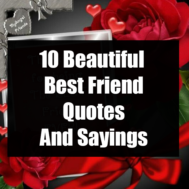 10 Beautiful Best Friend Quotes And Sayings