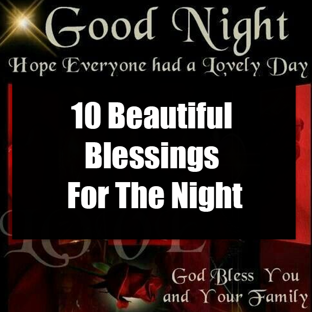10 Beautiful Blessings For The Night