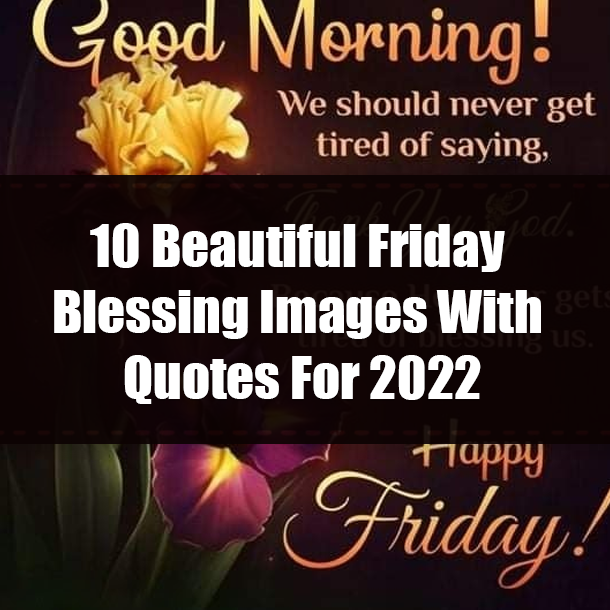 10 Beautiful Friday Blessing Images With Quotes For 2022