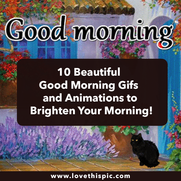 10 Beautiful Good Morning Gifs and Animations to Brighten Your Morning!