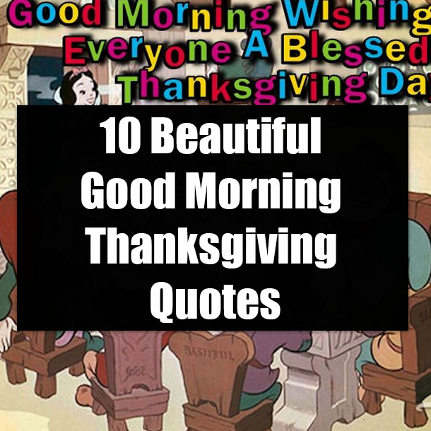 10 Beautiful Good Morning Thanksgiving Quotes