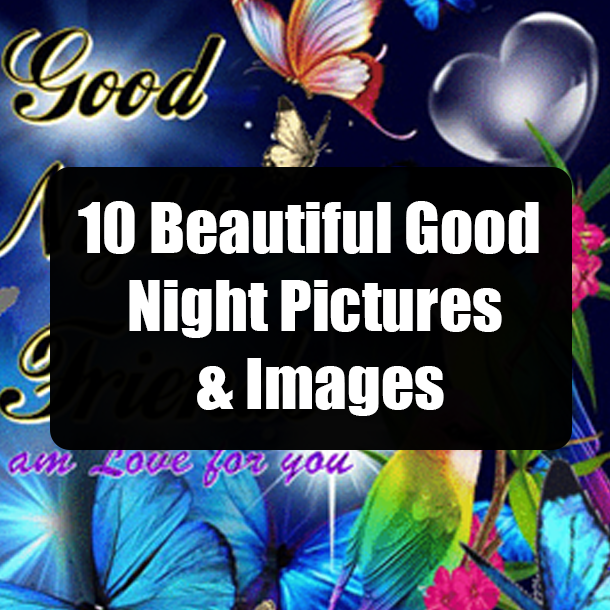 10 Beautiful Good Night Pictures & Images