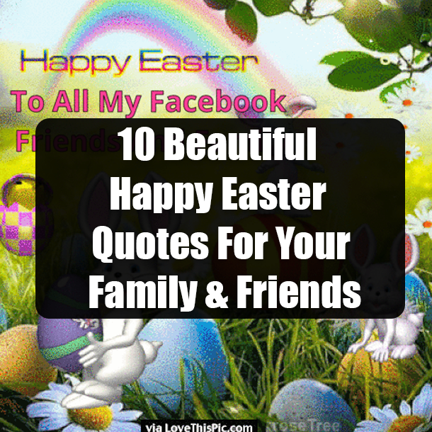 10 Beautiful Happy Easter Quotes For Your Family & Friends