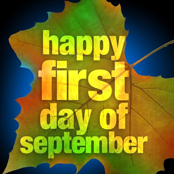 10 Beautiful Happy First Day Of September Quotes, Wishes And Greetings For 2023 - picture 6
