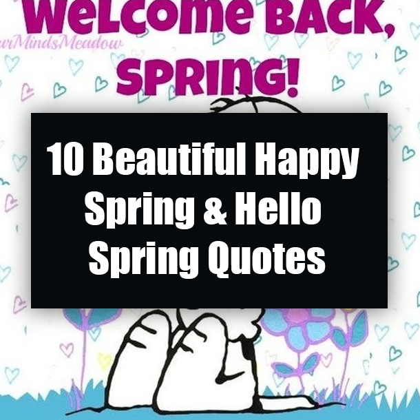10 Beautiful Happy & Hello Spring Quotes