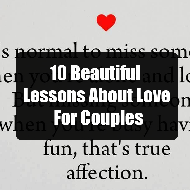 10 Beautiful Lessons About Love For Couples