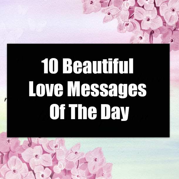 10 Beautiful Love Messages Of The Day