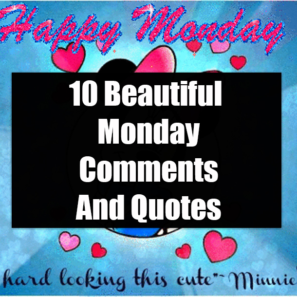 10 Beautiful Monday Comments And Quotes
