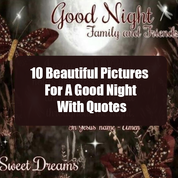 10 Beautiful Pictures For A Good Night With Quotes