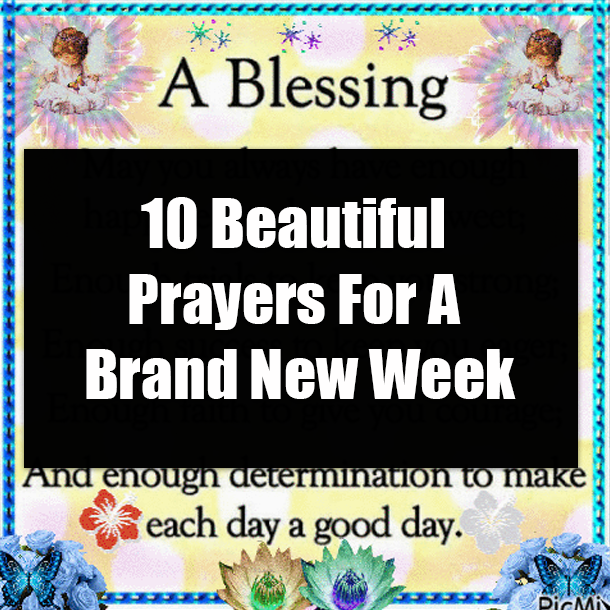 10 Beautiful Prayers For A Brand New Week