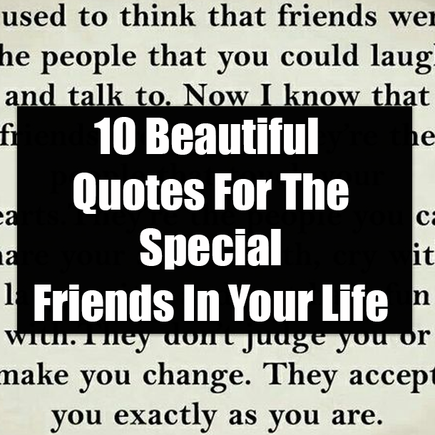 10 Beautiful Quotes For The Special Friends In Your Life