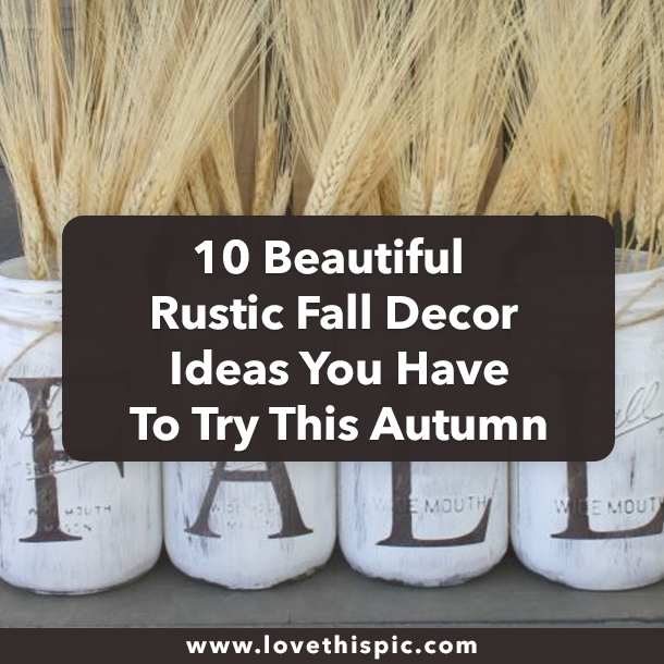 10 Beautiful Rustic Fall Decor Ideas You Have To Try This Autumn