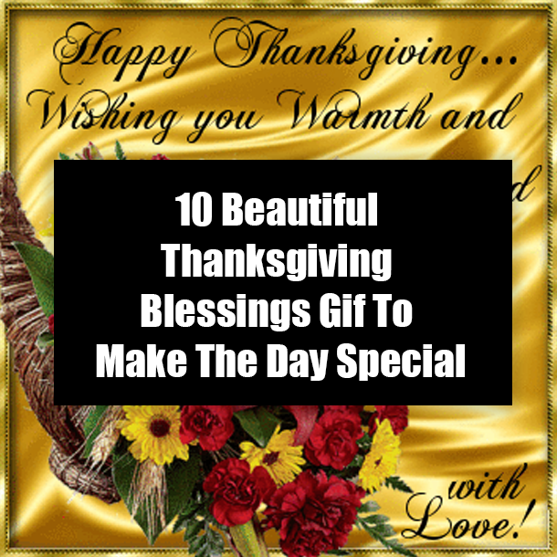 10 Beautiful Thanksgiving Blessings Gif To Make The Day Special